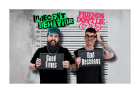 Indecent Behavior + Friends Don´t Lie